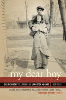 My dear boy Carrie Hughes's letters to Langston Hughes, 1926-1938 /