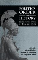 Politics, Order and History : Essays on the Work of Eric Voegelin.