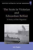 The Scots in Victorian and Edwardian Belfast /