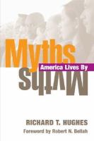 Myths America lives by /
