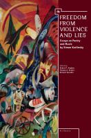 Freedom from Violence and Lies : Essays on Russian Poetry and Music by Simon Karlinsky.