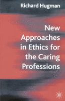 New approaches in ethics for the caring professions /