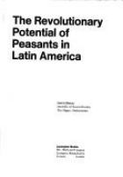 The revolutionary potential of peasants in Latin America.