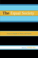 The Equal Society : Essays on Equality in Theory and Practice.