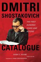 Dmitri Shostakovich Catalogue : The First Hundred Years and Beyond.