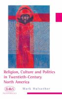 Religion, Culture and Politics in the Twentieth-Century United States.