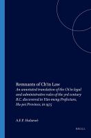 Remnants of Ch'in law : an annotated translation of the Ch'in legal and administrative rules of the 3rd century B.C., discovered in Yün-meng Prefecture, Hu-pei Province, in 1975 /