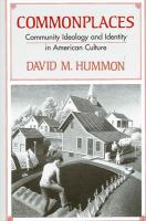 Commonplaces : community ideology and identity in American culture /