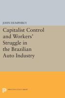 Capitalist Control and Workers' Struggle in the Brazilian Auto Industry.