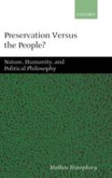 Preservation versus the people? : nature, humanity, and political philosophy /