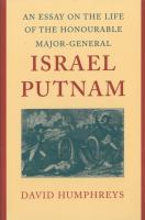 An essay on the life of the Honourable Major-General Israel Putnam addressed to the State Society of the Cincinnati in Connecticut and published by their Order /