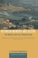 Between memory and desire the Middle East in a troubled age /