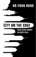 City on the edge : Hong Kong under Chinese rule /