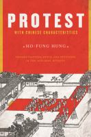 Protest with Chinese characteristics demonstrations, riots, and petitions in the Mid-Qing Dynasty /