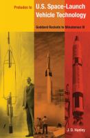 Preludes to U.S. space-launch vehicle technology : Goddard rockets to Minuteman III /