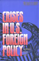 Crises in U. S. Foreign Policy : An International History Reader.