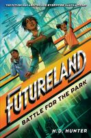 Futureland : battle for the park /