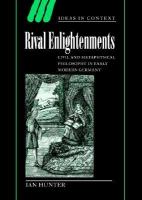 Rival enlightenments civil and metaphysical philosophy in early modern Europe /