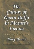 The culture of opera buffa in Mozart's Vienna : a poetics of entertainment /