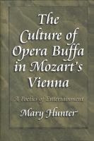 The Culture of Opera Buffa in Mozart's Vienna : a Poetics of Entertainment.