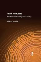 Islam in Russia : The Politics of Identity and Security.