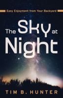 The sky at night : easy enjoyment from your backyard /