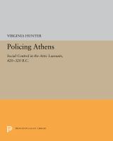 Policing Athens : social control in the Attic lawsuits, 420-320 B.C. /