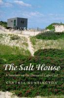 The salt house : a summer on the dunes of Cape Cod /