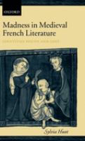 Madness in medieval French literature : identities found and lost /