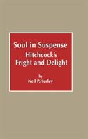 Soul in suspense : Hitchcock's fright and delight /