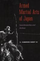 Armed martial arts of Japan : swordsmanship and archery /