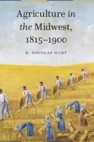 Agriculture in the Midwest, 1815-1900 /