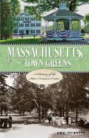 Massachusetts town greens a history of the state's common centers /