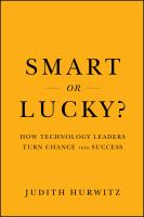 Smart or Lucky? : How Technology Leaders Turn Chance into Success.