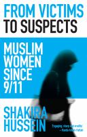 From victims to suspects muslim women since 9/11 /