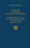 Logik und allgemeine Wissenschaftstheorie : Vorlesungen 1917/18, mit ergänzenden Texten aus der ersten Fassung 1910/11 /