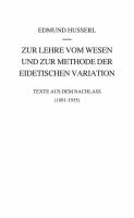 Zur Lehre vom Wesen und zur Methode der eidetischen Variation : Texte aus dem Nachlass, (1891-1935) /
