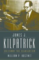 James J. Kilpatrick : salesman for segregation /