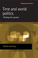 Time and world politics Thinking the present /