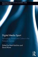 Digital Media Sport : Technology, Power and Culture in the Network Society.