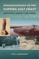 Bioarchaeology of the Florida Gulf Coast : adaptation, conflict, and change /