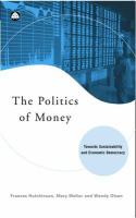 The politics of money : towards sustainability and economic democracy /