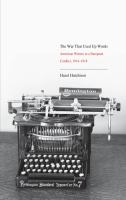 The war that used up words : American writers and the First World War /