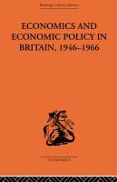Economics and economic policy in Britain, 1946-1966 some aspects of their interrelations /