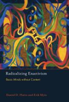 Radicalizing Enactivism : Basic Minds Without Content.