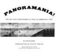 Panoramania! the art and entertainment of the 'all-embracing' view /