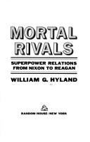 Mortal rivals : superpower relations from Nixon to Reagan /