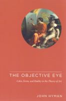 The Objective Eye : Color, Form, and Reality in the Theory of Art.