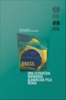 Estudos sobre Crescimento com Equidade : Brazil: Uma Estratégia Inovadora Alavancada Pela Renda.