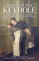 Through the keyhole : a history of sex, space and public modesty in modern France.